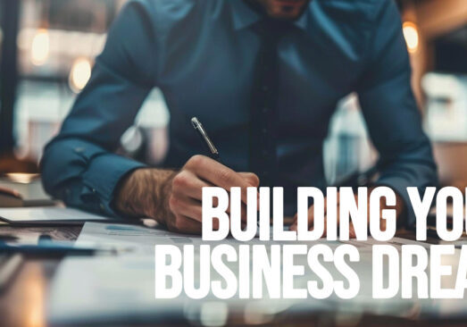 BUSINESS-Building Your Business Dream